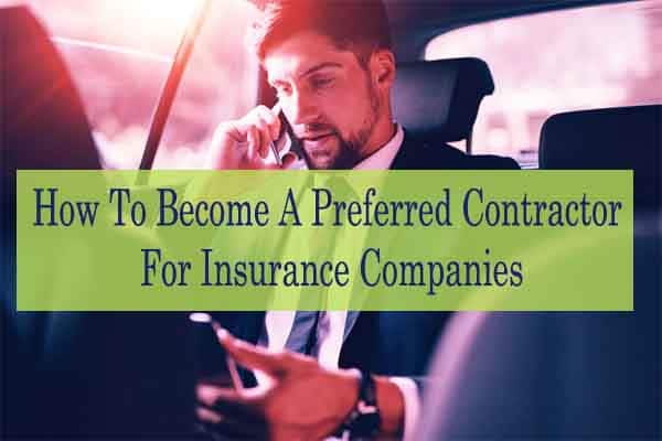 How To Become A Preferred Contractor For Insurance Companies