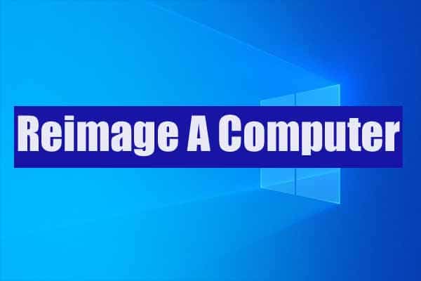How To Reimage A Computer? Ultimate Guide