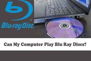 Can My Computer Play Blu Ray Discs