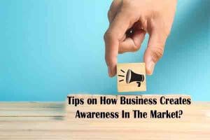 How Business Creates Awareness In The Market