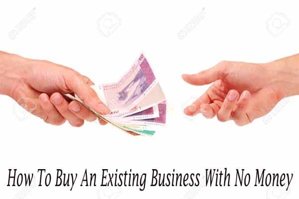 How To Buy An Existing Business With No Money