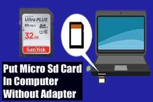 How To Put Micro Sd Card In Computer Without Adapter