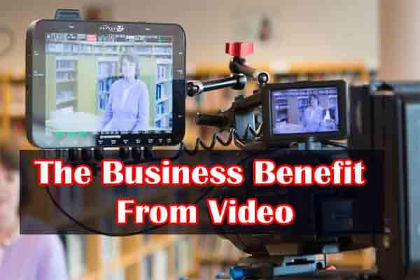 How Can Your Business Benefit From Video?