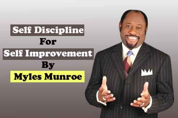 Self Discipline For Self Improvement Myles Munroe